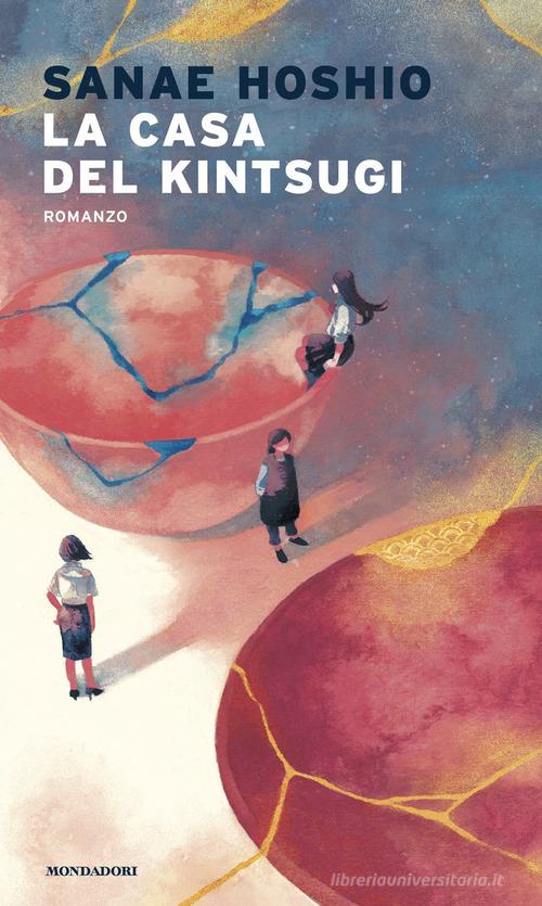 Libro La casa del kintsugi di Sanae Hoshio Narrative di Mondadori