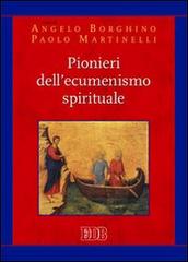 Pionieri dell'ecumenismo spirituale edito da EDB