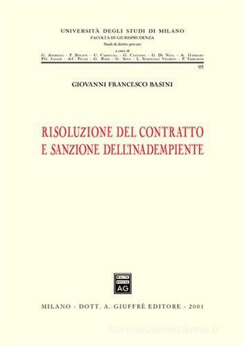 Risoluzione del contratto e sanzione dell'inadempiente di Giovanni Francesco Basini edito da Giuffrè