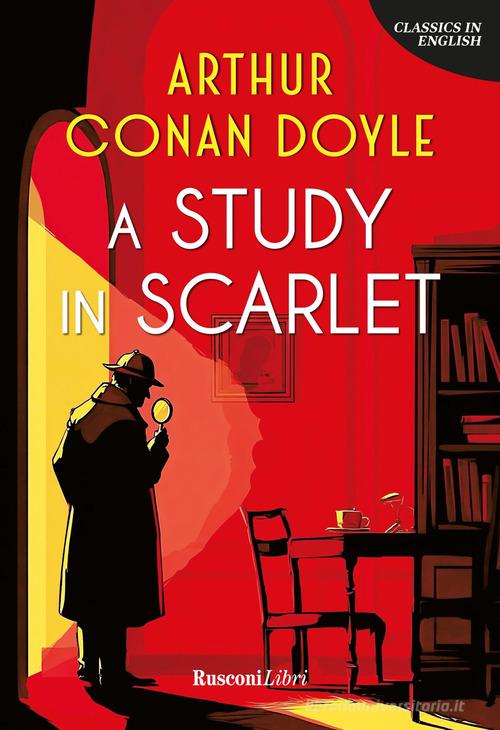 A study in scarlet. Ediz. integrale di Arthur Conan Doyle edito da Rusconi Libri