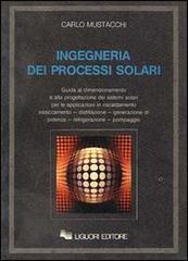 Ingegneria dei processi solari di Carlo Mustacchi edito da Liguori