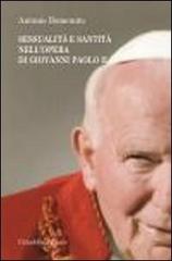 Sessualità e santità nell'opera di Giovanni Paolo II di Antonio Bomenuto edito da Cittadella