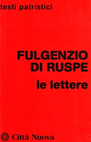 Le lettere di Fulgenzio di Ruspe edito da Città Nuova