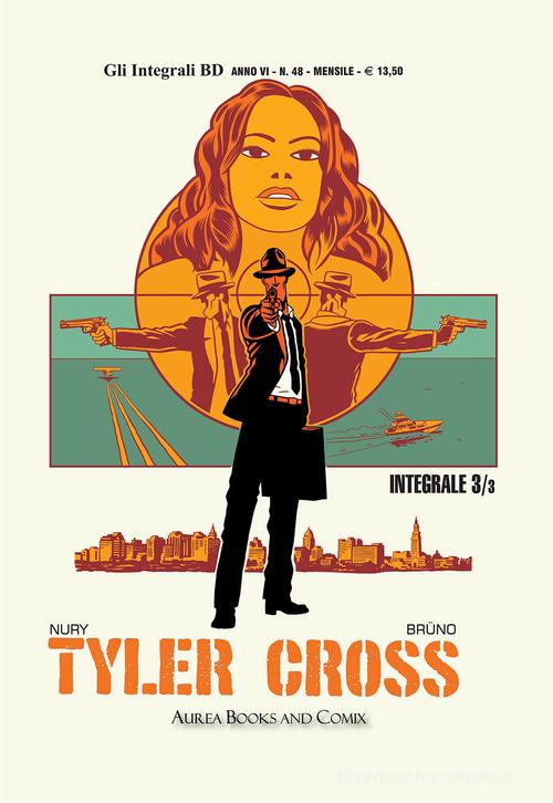 Tyler Cross vol.3 di Fabien Nury edito da Aurea Books and Comix