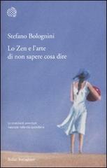 Lo Zen e l'arte di non sapere cosa dire di Stefano Bolognini edito da Bollati Boringhieri