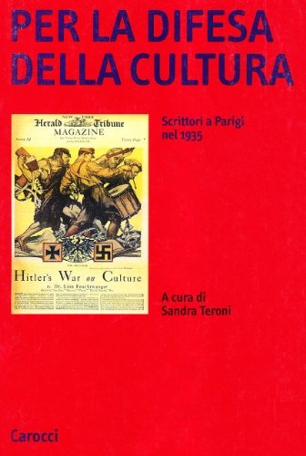 Per la difesa della cultura. Scrittori a Parigi nel 1935 edito da Carocci