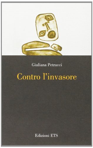 Contro l'invasore di Giuliana Petrucci edito da Edizioni ETS