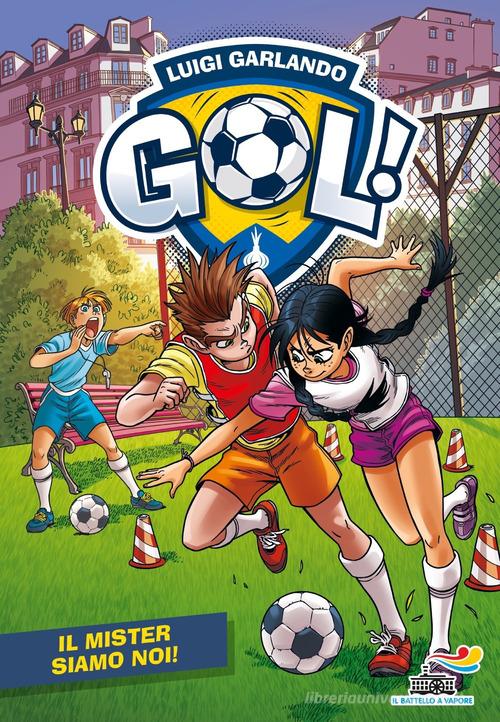 Il mister siamo noi! di Luigi Garlando edito da Piemme