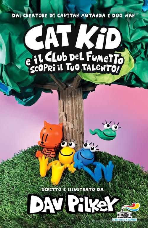 Scopri il tuo talento! Cat Kid e il club del fumetto di Dav Pilkey edito da Piemme