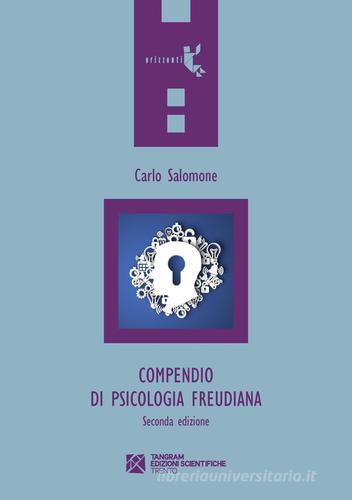 Compendio di psicologia freudiana di Carlo Salomone edito da Tangram Edizioni Scientifiche