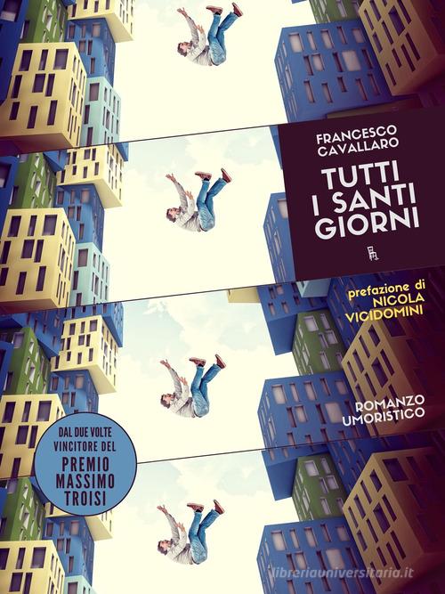 Libro Tutti i santi giorni di Francesco Cavallaro Le sagome di Sagoma