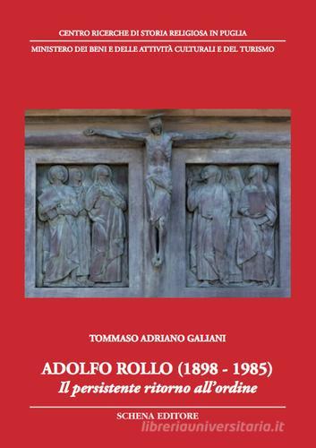 Adolfo Rollo (1898-1985). Il persistente ritorno all'ordine di Tommaso Adriano Galiani edito da Schena Editore