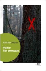 Quinto: non ammazzare di Maricarla Carretta edito da Europa Edizioni