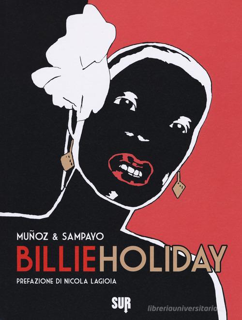 Billie Holiday di Carlos Sampayo, José Muñoz edito da Sur