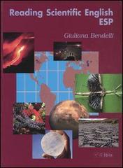 Reading scientific English. Letture scientifiche in lingua inglese di Giuliana Bendelli edito da Ibis