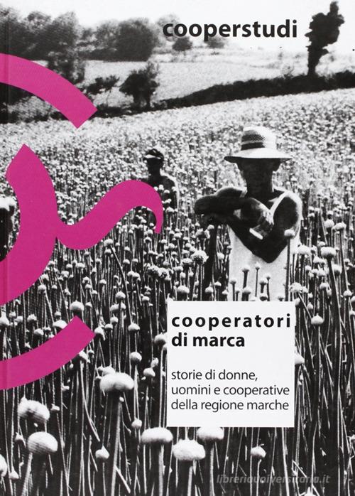 Cooperatori di marca di Sandro Cittadini, Lucio Cimarelli edito da Affinità Elettive Edizioni