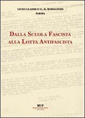 Dalla scuola fascista alla lotta antifascista edito da Monte Università Parma