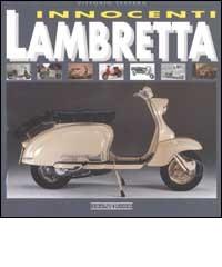 Innocenti Lambretta di Vittorio Tessera edito da Nada