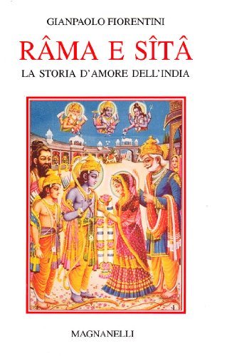 Râma e Sîtâ. La storia d'amore dell'India di Gianpaolo Fiorentini edito da Magnanelli