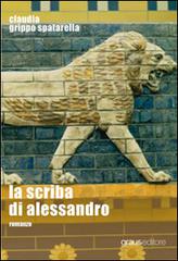 La scriba di Alessandro di Claudia Grippo edito da Graus Editore