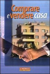 Comprare e vendere casa di Andrea Missaglia edito da Altroconsumo