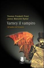 All'ombra del Vesuvio. Varney il vampiro vol.3 di P. Thomas Prest, M. James Rymer edito da Gargoyle