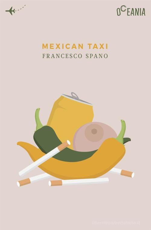 Mexican taxi di Francesco Spano edito da Antonio Tombolini Editore