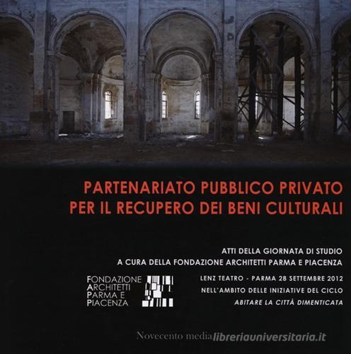 Partenariato pubblico privato per il recupero dei beni culturali edito da Novecento Media