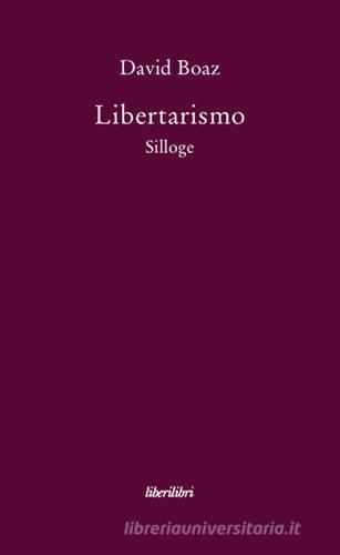 Libertarismo di David Boaz edito da Liberilibri