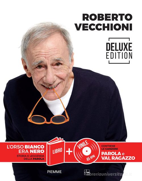 L'orso bianco era nero. Storia e leggenda della parola. Cofanetto deluxe. Con vinile 45 giri di Roberto Vecchioni edito da Piemme