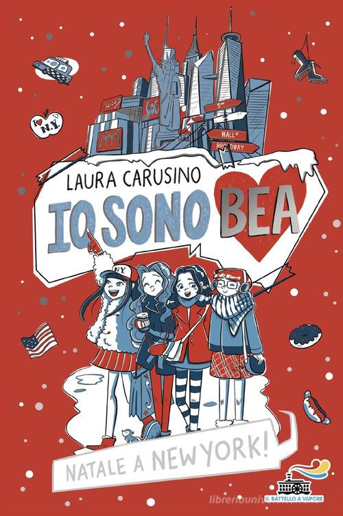 Natale a New York! Io sono Bea di Laura Carusino edito da Piemme