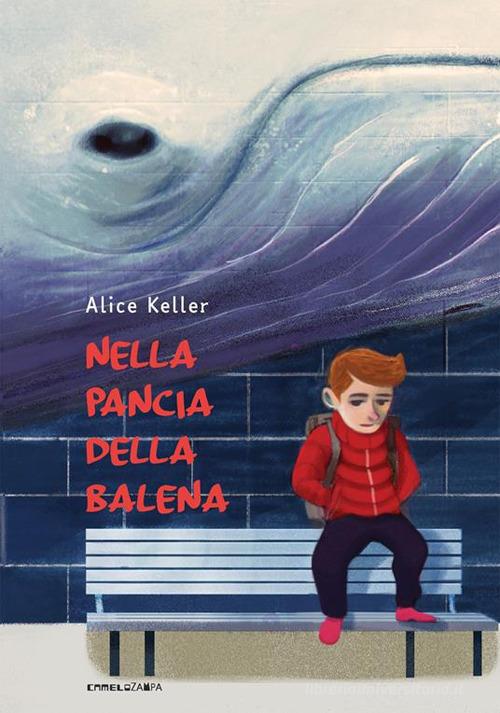 Nella pancia della balena. Ediz. ad alta leggibilità di Alice Keller edito da Camelozampa
