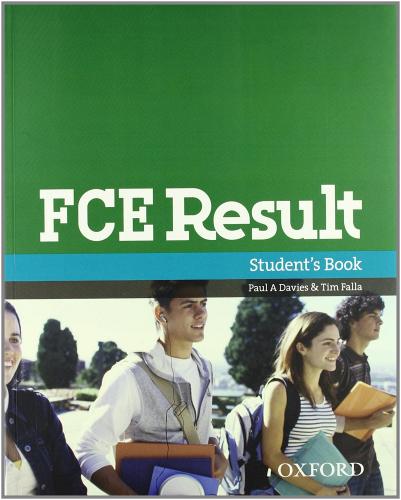 FCE result. Student's book-Workbook. With key. Per le Scuole superiori. Con Multi-ROM di Paul A. Davies, Tim Falla edito da Oxford University Press