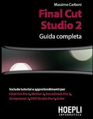 Final Cut Studio 2. Guida completa di Massimo Carboni edito da Hoepli