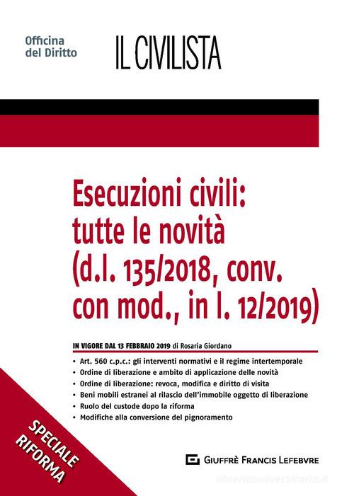 Esecuzioni civili: tutte le novità (d.l. 135/2018, conv. con mod., in l. 12/2019) di Rosaria Giordano edito da Giuffrè