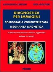 Diagnostica per immagini vol. 1/1 e 1/2 di Antonino Lentini, Rita Golfieri edito da Piccin-Nuova Libraria