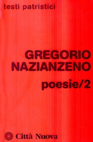 Poesie vol.2 di Gregorio di Nazianzo (san) edito da Città Nuova