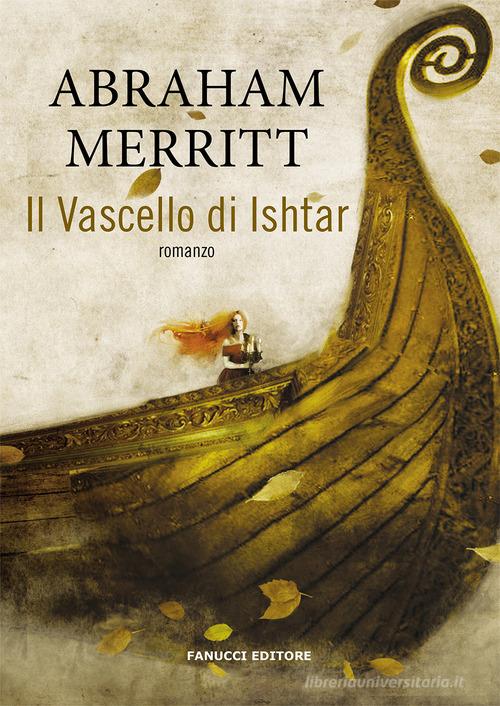 Libro Il vascello di Ishtar di Abraham Merritt Piccola biblioteca del fantastico di Fanucci