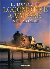 Il top delle locomotive a vapore del mondo edito da De Agostini