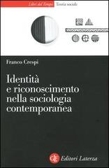 Identità e riconoscimento nella sociologia contemporanea di Franco Crespi edito da Laterza
