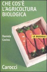 Che cos'è l'agricoltura biologica di Daniela Covino edito da Carocci