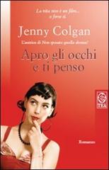 Apro gli occhi e ti penso di Jenny Colgan edito da TEA