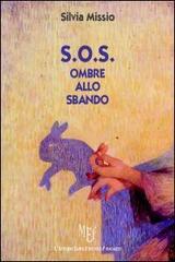 S.O.S. Ombre allo sbando di Silvia Missio edito da L'Autore Libri Firenze