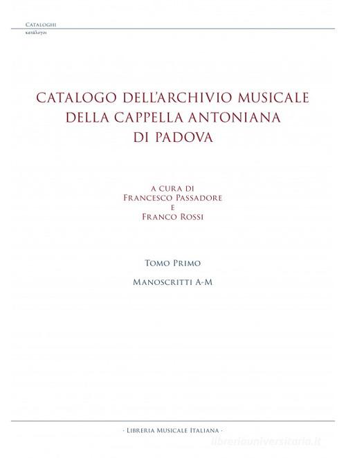 Catalogo dell'archivio musicale della Cappella Antoniana di Padova vol. 1 edito da LIM