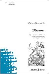 Dharma di Ylenia Bettinelli edito da Gruppo Albatros Il Filo