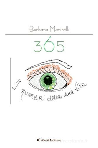 365 i numeri della mia vita di Barbara Marinelli edito da Aletti