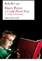 Harry Potter o l'anti Peter Pan. La magia della lettura di Isabelle Cani edito da Mondadori Bruno