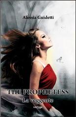 The prophetess. La veggente di Alessia Guidetti edito da Vertigo