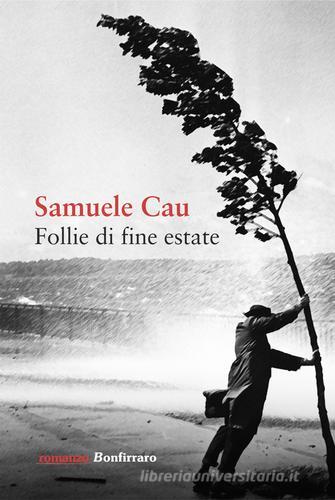 Follie di fine estate di Samuele Cau edito da Bonfirraro