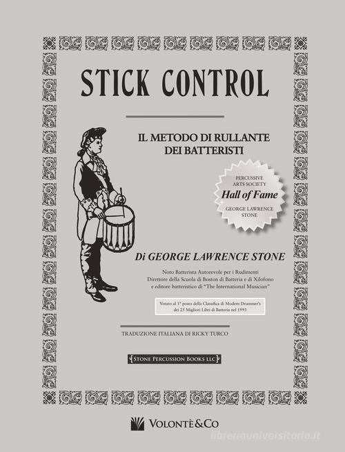 Stick control. Il metodo di rullante dei batteristi di George Lawrence Stone edito da Volontè & Co